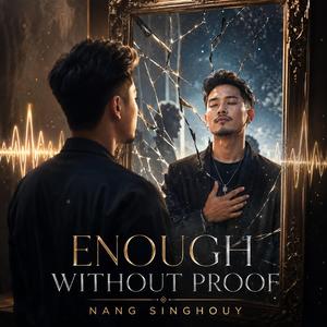 Enough Without Proof