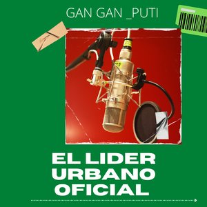 Gan Gan _PUTI