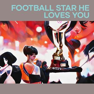 Football Star He Loves You