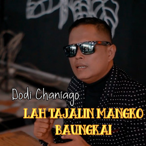 Lah Tajalin Mangko Baungkai