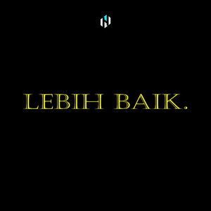 Lebih Baik.