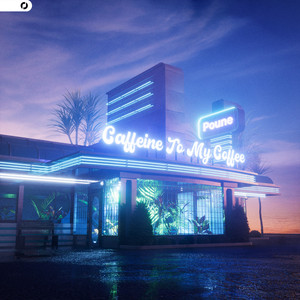 Caffeine To My Coffee