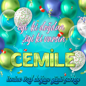 İyi ki doğdun İyi ki varsın Cemile (İsmine Özel Doğum Günü Şarkısı)