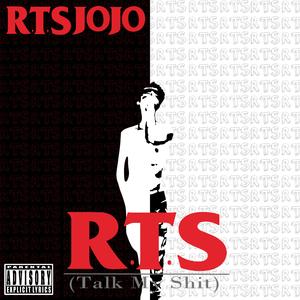 R.T.S (Talk My Shit)