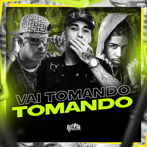 Vai Tomando Tomando