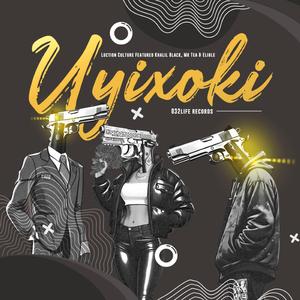Uyixoki (feat. Khalil Black, Mr Tea & Elihle)