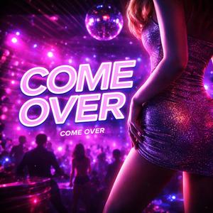 Come Over