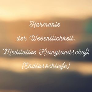 Innere Ruhequelle: Wesentliches Meditationsrauschen (Endlosschleife)