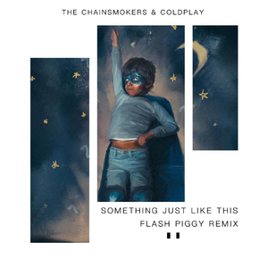 Something Just Like This（Flash Piggy Remix）