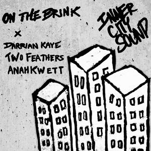 On the Brink (feat. Anahkwett the Chief, Darrian Kaye & Two Feathers)