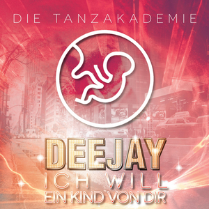 DJ, ich will ein Kind von Dir (Radio Edit)