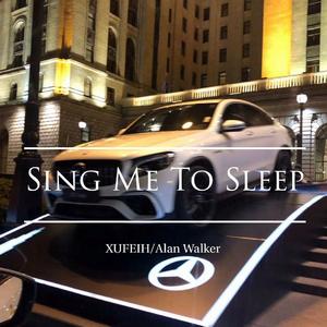 XUFEIH-Sing Me to Sleep (Orginal Mix)（XUFEIH / Alan Walker remix）