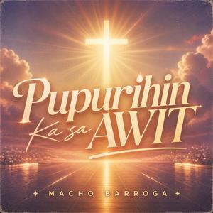 Pupurihin Ka sa Awit