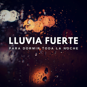 Lluvia Fuerte para Dormir Toda la Noche, Pt. 03
