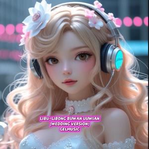 Libu-Libong Buwan Uuwian (Wedding Version)