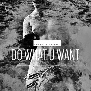 Do What U Want