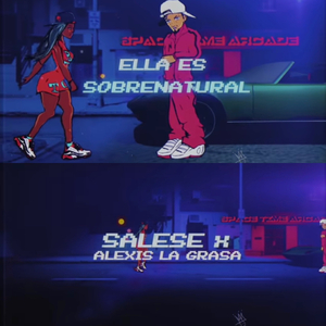 Ella Es Sobrenatural (feat. Alexis La Grasa)
