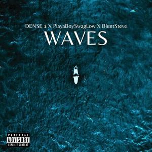 WAVES (feat. PlayaboySwag Low & Blunt Steve)