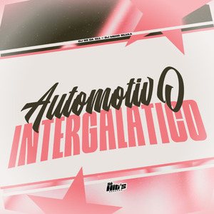 Automotivo Intergalatico