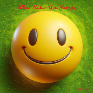 What Makes You Happy