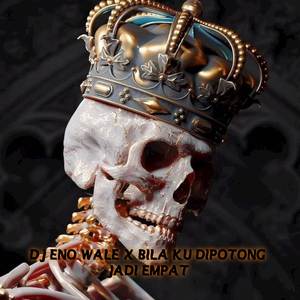 DJ ENO WALE X BILA KU DIPOTONG JADI EMPAT