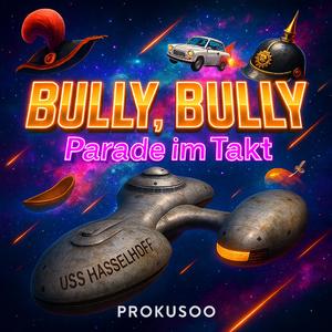Bully, Bully - Parade im Takt