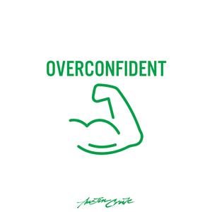 Overconfident