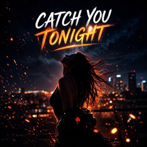 Catch You Tonight