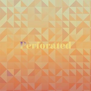 Perforated