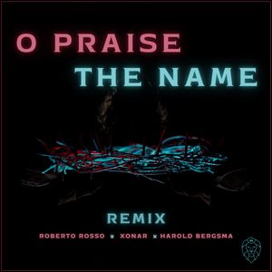 O Praise The Name (REMIX)