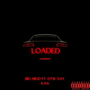 Loaded (feat. FLAGMAN, BIG MIGO & OTW Xay)