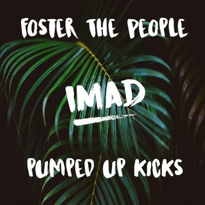 Pumped Up Kicks (Imad Remix)