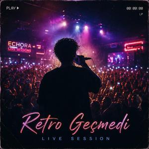 Retro Geçmedi (Live Session)