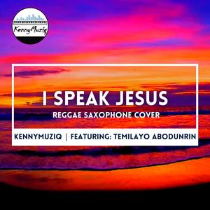 I Speak Jesus (feat. Temilayo Abodunrin) (Reggae Saxophone Instrumental)
