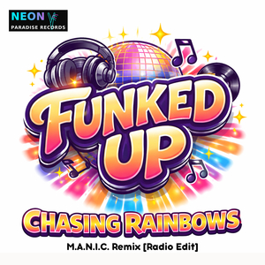Chasing Rainbows (M.A.N.I.C. Remix) [Radio Edit]