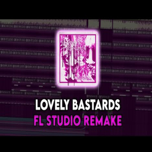 LOVELY BASTARDS - REMAKE