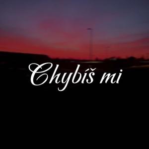 Chybíš mi