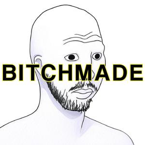 BITCHMADE