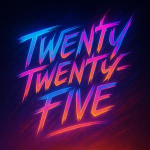 Twenty Twenty-Five