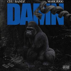 Damn (feat. CEU Bandz)