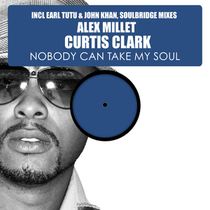 Nobody Can Take My Soul, Pt. 1 (Earl Tutu & John Khan Radio Mix)