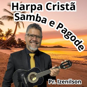 A Cidade Do Bom Jesus (Harpa 040) Samba e Pagode (Versão Pr. Izenilson)