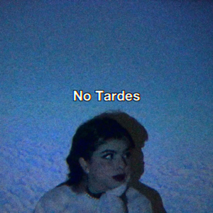 No Tardes