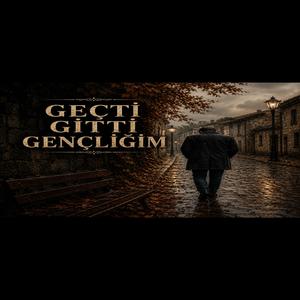Geçti gitti gençliğim