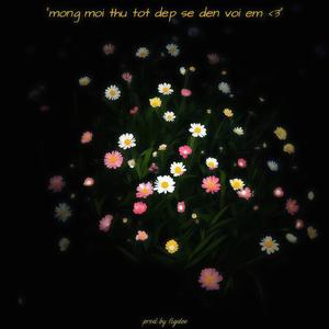 Mong Mọi Thứ Tốt Đẹp Sẽ Đến Với Em