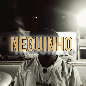 NEGUINHO