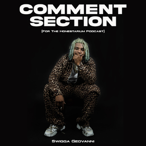 Comment Section (For the Honestarium Podcast)