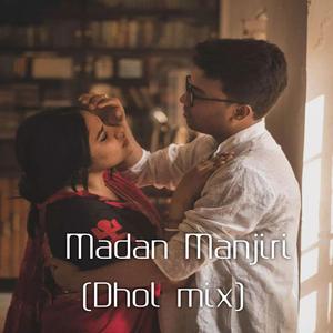 Madan Manjiri (Dhol mix)