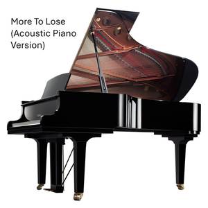 More To Lose (Acoustic Piano Version)