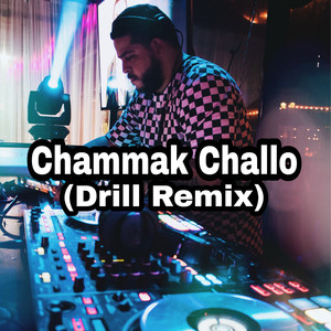 Chammak Challo (Drill Remix)